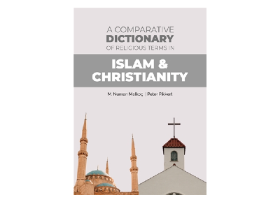 A Comparative Dictionary of Religious Terms in Islam & Christianity